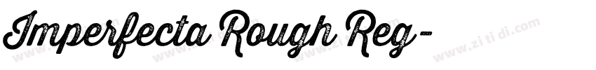 Imperfecta Rough Reg字体转换
